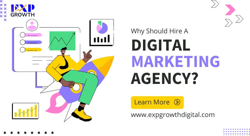 Why should hire a digital marketing agency